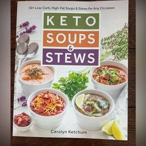 Carolyn Ketchum’s Keto Soup & Stews
